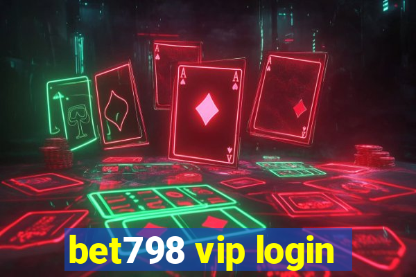 bet798 vip login